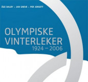 Olympiske vinterleker 1924-2006 av Åge Dalby, Jan Greve og Per Jorsett (Innbundet)