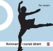 Kvinner i norsk idrett av Per Jorsett (Heftet)