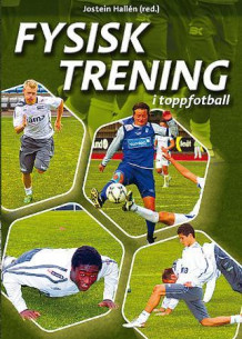 Fysisk trening i toppfotball av Jostein Hallén (Heftet)