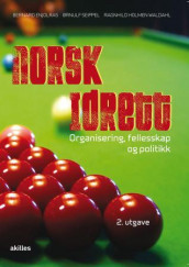 Norsk idrett av Bernard Enjolras, Ørnulf Seippel og Ragnhild Holmen Waldahl (Heftet)
