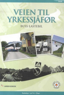 Veien til yrkessjåfør av Leif N. Olsen (Heftet)