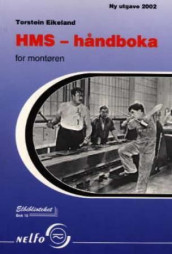 HMS-håndboka for montøren av Torstein Eikeland (Heftet)
