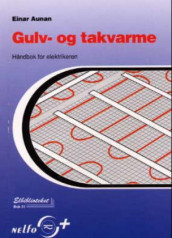 Gulv- og takvarme av Einar Aunan (Heftet)
