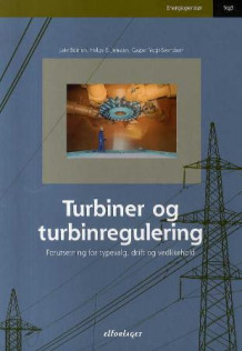 Turbiner og turbinregulering av Leiv Botnen, Helge Erling Jenssen og Casper Vogt-Svendsen (Heftet)