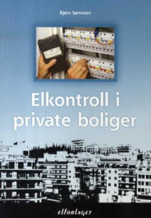 Elkontroll i private boliger av Bjørn Sørensen (Heftet)