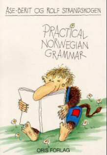 Practical Norwegian grammar av Åse-Berit Strandskogen og Rolf Strandskogen (Heftet)