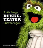 Dukketeater i barnehagen av Anita Berge (Heftet)