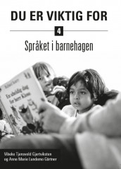 Du er viktig for - språket i barnehagen av Vibeke Tjensvold Gjertviksten og Anne Marie Lundemo Gärtner (Heftet)