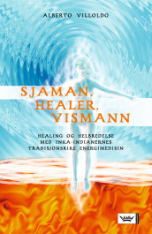 Sjaman, healer, vismann av Alberto Villoldo (Innbundet)