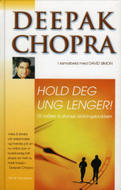 Hold deg ung lenger! av Deepak Chopra og David Simon (Innbundet)