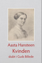 Kvinden av Aasta Hansteen (Heftet)