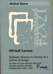 Epidemic diseases in Norway in a period of change av Øivind Larsen (Heftet)
