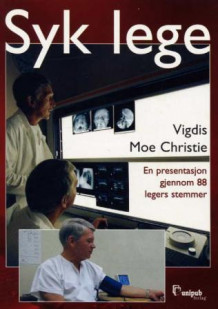Syk lege av Vigdis Moe Christie (Heftet)