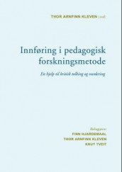 Innføring i pedagogisk forskningsmetode av Finn Hjardemaal og Thor Arnfinn Kleven (Heftet)