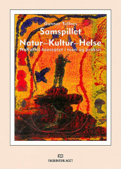 Samspillet Natur-Kultur-Helse av Gunnar Tellnes (Heftet)