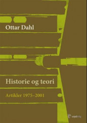Historie og teori av Ottar Dahl (Heftet)