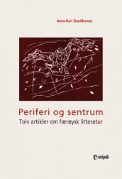Periferi og sentrum av Anne-Kari Skarðhamar (Heftet)