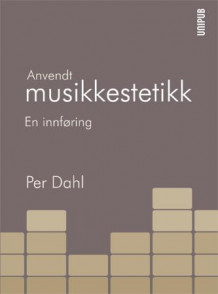 Anvendt musikkestetikk av Per Dahl (Heftet)