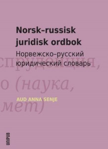 Norsk-russisk juridisk ordbok av Aud Anna Senje (Heftet)