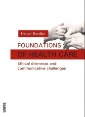 Foundations of health care av Halvor Nordby (Heftet)