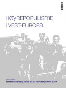 Høyrepopulisme i Vest-Europa av Tor Espen Simonsen, Anders Granås Kjøstvedt og Katrine Randin (Heftet)