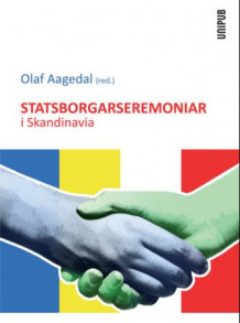 Statsborgarseremoniar i Skandinavia av Olaf Aagedal (Heftet)