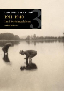 Inn i forskningsalderen 1911-1940 av Jorunn Sem Fure (Innbundet)