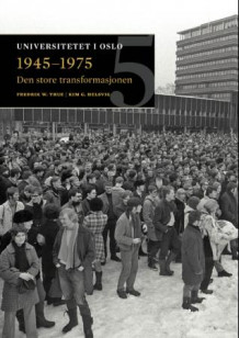Den store transformasjonen 1945-1975 av Fredrik W. Thue og Kim G. Helsvig (Innbundet)
