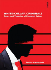 White-collar criminals av Petter Gottschalk (Heftet)