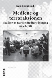 Mediene og terroraksjonen av Svein Brurås (Heftet)