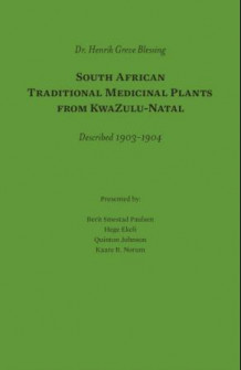 South African traditional medicinal plants from KwaZulu-Natal av Henrik Greve Blessing, Hege Ekeli, Quinton Johnson, Berit Smestad Paulsen og Kaare R. Norum (Heftet)