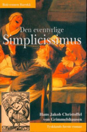 Den eventyrlige Simplicissimus av Hans Jakob Christoffel von Grimmelshausen (Heftet)