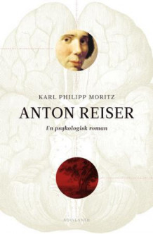 Anton Reiser av Karl Philipp Moritz (Innbundet)