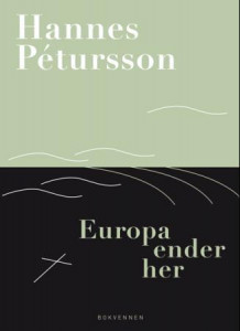 Europa ender her av Hannes Pétursson (Innbundet)