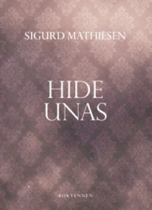 Hide Unas av Sigurd Mathiesen (Innbundet)