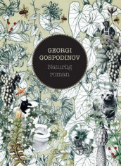 Naturlig roman av Georgi Gospodinov (Innbundet)