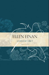 Samlede dikt av Ellen Einan (Innbundet)
