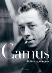 Retten og vrangen av Albert Camus (Innbundet)