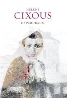 Hyperdraum av Hélène Cixous (Innbundet)