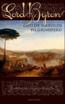 Childe Harolds pilgrimsferd av George Gordon Byron (Innbundet)
