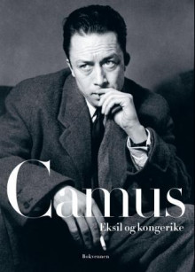 Eksil og kongerike av Albert Camus (Innbundet)