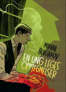 En ung leges opptegnelser av Mikhail Bulgakov (Innbundet)
