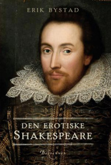 Den erotiske Shakespeare av Erik Bystad (Innbundet)