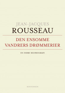 Den ensomme vandrers drømmerier av Jean-Jacques Rousseau (Innbundet)