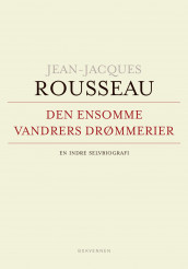 Den ensomme vandrers drømmerier av Jean-Jacques Rousseau (Ebok)