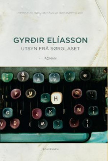 Utsyn frå sørglaset av Gyrðir Elíasson (Innbundet)