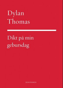 Dikt på min gebursdag av Dylan Thomas (Innbundet)