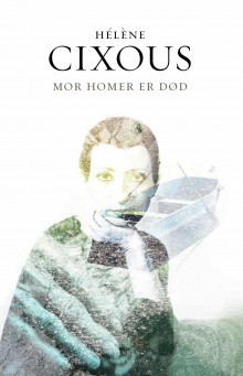 Mor Homer er død av Hélène Cixous (Innbundet)