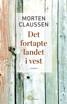 Det fortapte landet i vest av Morten Claussen (Innbundet)