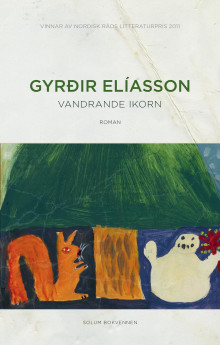 Vandrande ikorn av Gyrðir Elíasson (Innbundet)